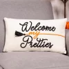 Welcome My Pretties 19" Embroidered Pillow